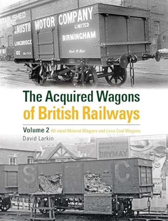 The Aquired Wagons of British Railways Vol 2.