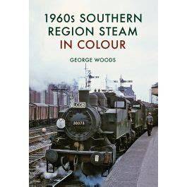 1960's Southern Region Steam In Colour