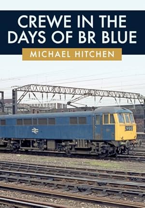 Crewe in the days of BR Blue